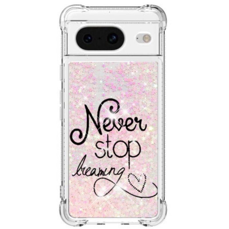 Hoesje Voor Google Pixel 8 Stop Nooit Met Dromen Glitter