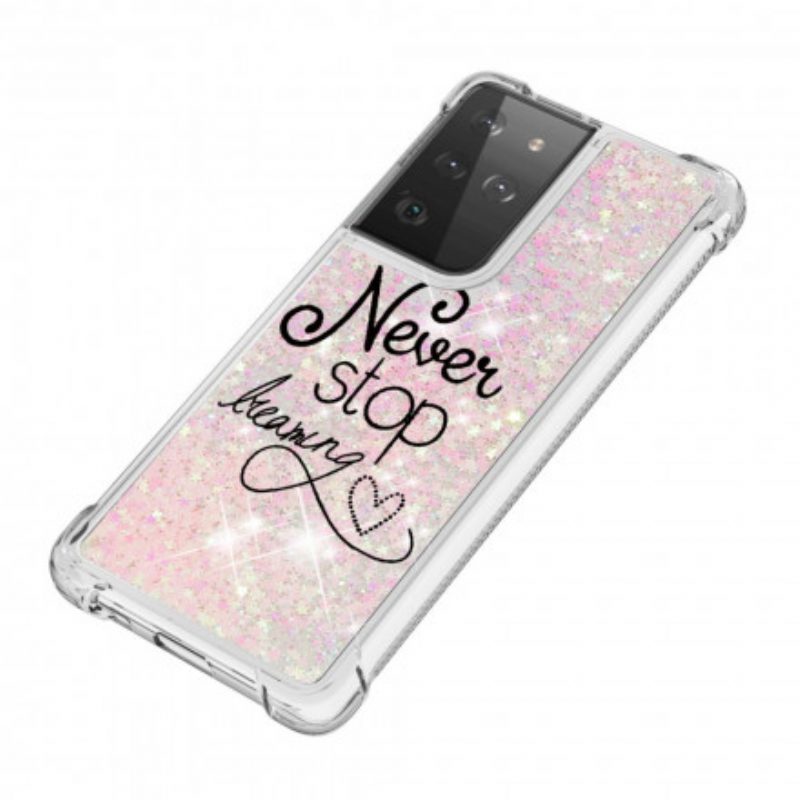 Hoesje voor Samsung Galaxy S21 Ultra 5G Stop Nooit Met Dromen Glitter