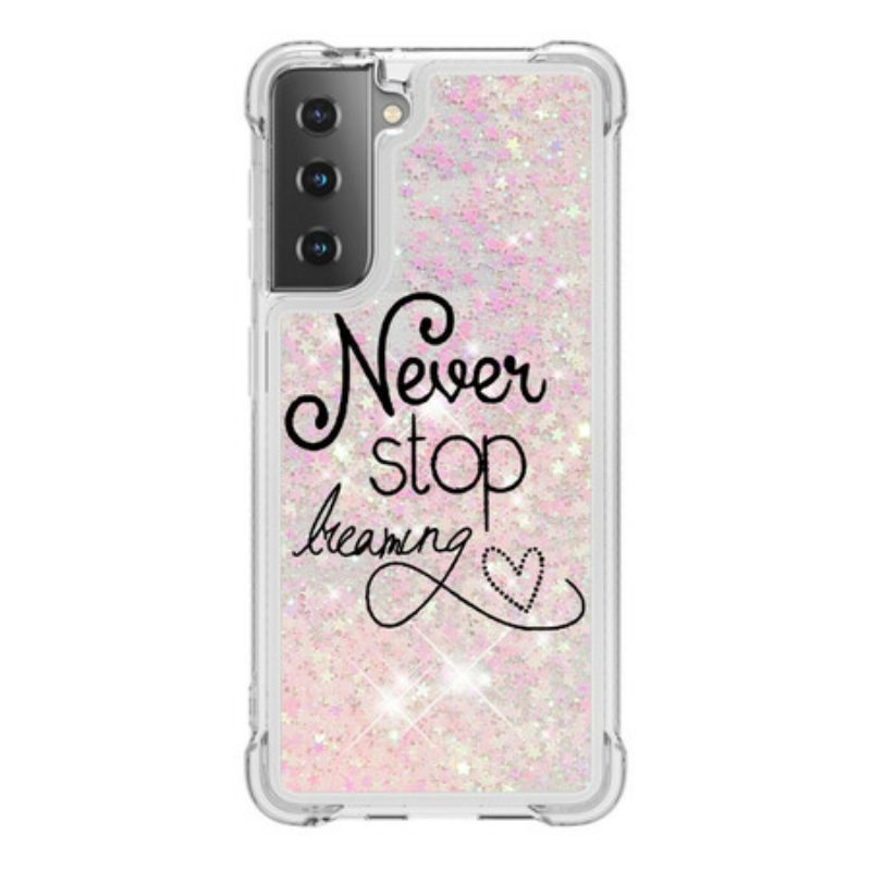 Hoesje voor Samsung Galaxy S21 5G Stop Nooit Met Dromen Glitter