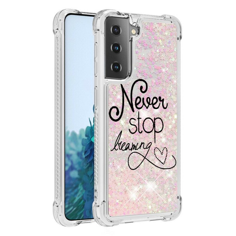 Hoesje voor Samsung Galaxy S21 5G Stop Nooit Met Dromen Glitter