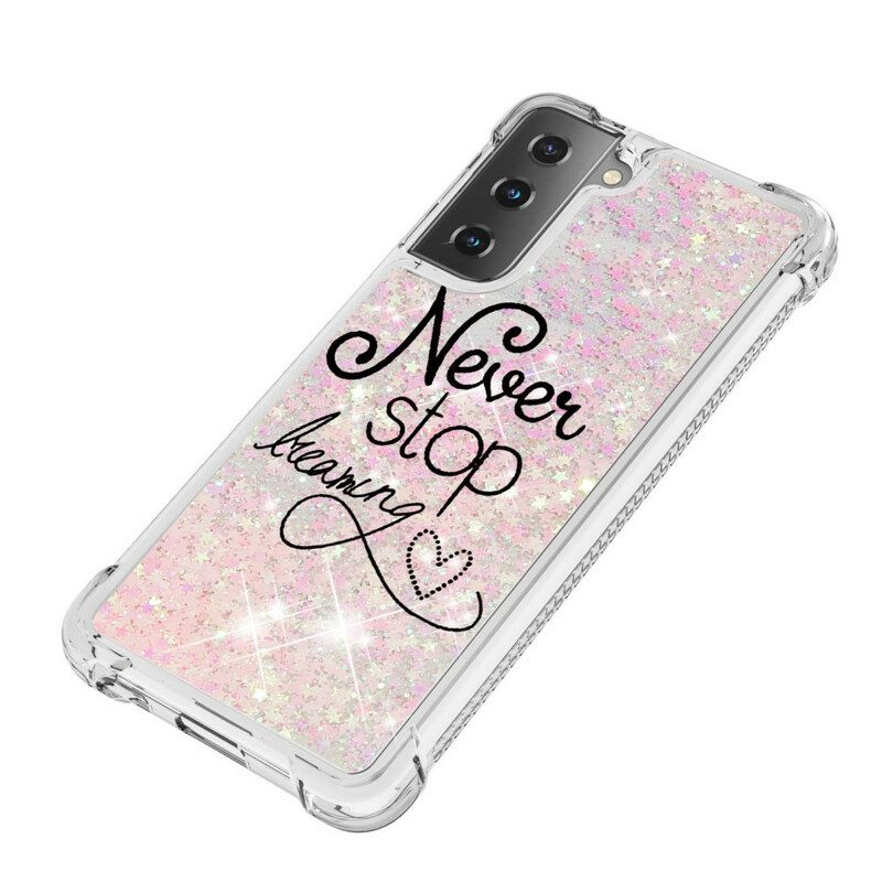 Hoesje voor Samsung Galaxy S21 5G Stop Nooit Met Dromen Glitter